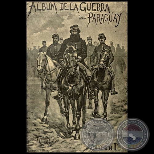 LBUM DE LA GUERRA DEL PARAGUAY - Volumen I
